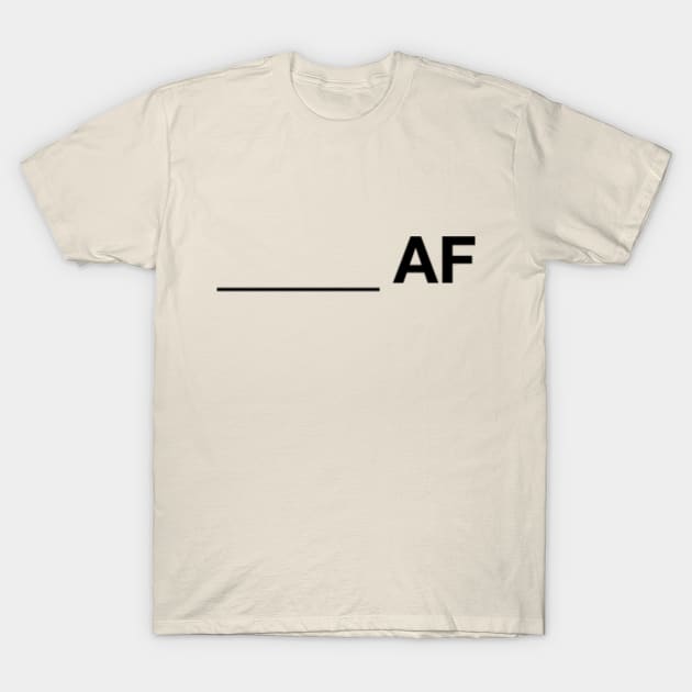 DIY AF T-Shirt by Jason13